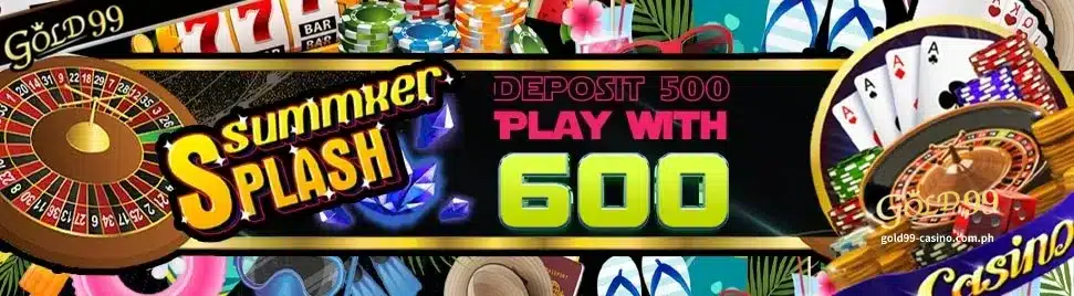 Gold99 Summer Splash: Deposit 500, Play with 600!